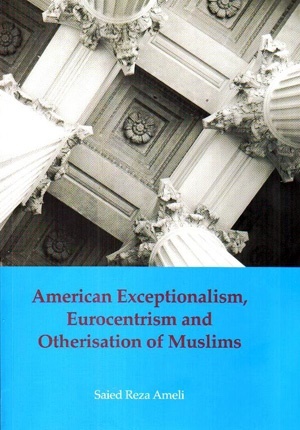 ارونمایی از کتاب استثناگرایی آمریکایی، اروپا مرکزی و دیگری‌سازی مسلمانان